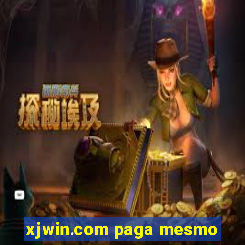 xjwin.com paga mesmo