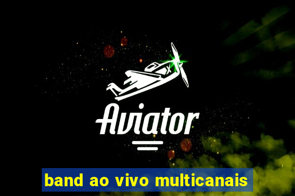 band ao vivo multicanais