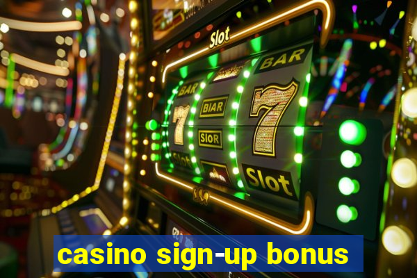 casino sign-up bonus