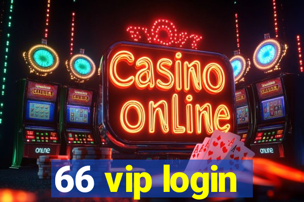 66 vip login