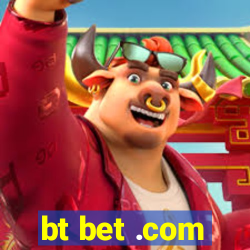 bt bet .com