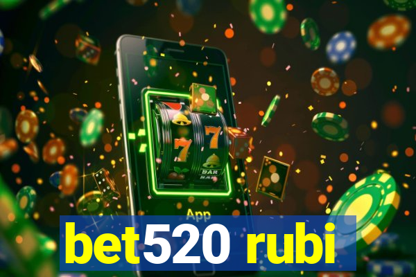 bet520 rubi