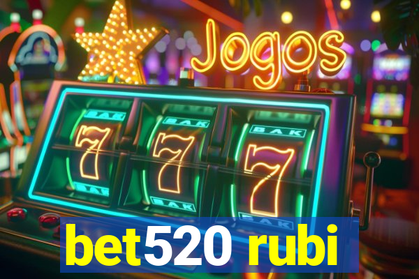 bet520 rubi