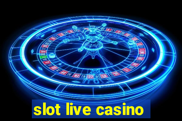 slot live casino