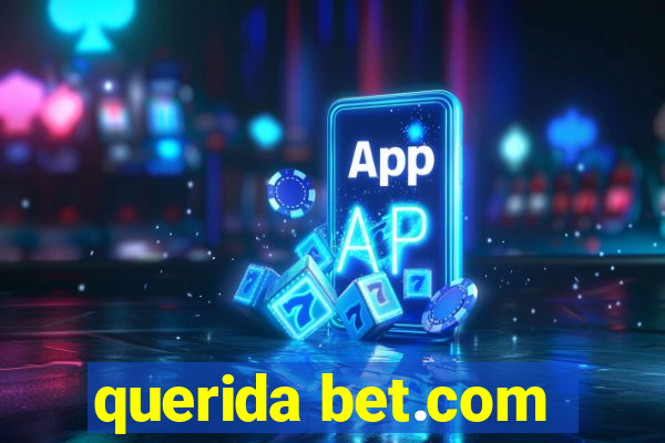 querida bet.com