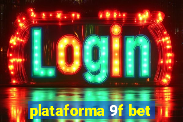 plataforma 9f bet