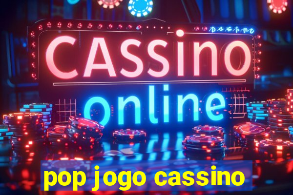 pop jogo cassino