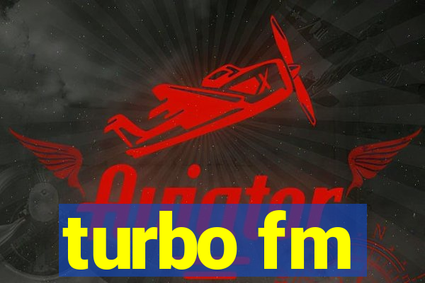 turbo fm