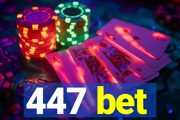 447 bet