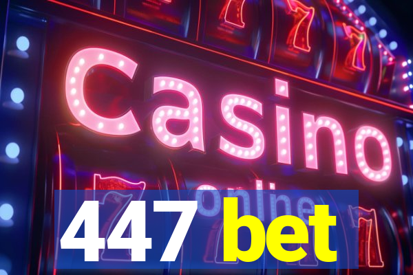 447 bet