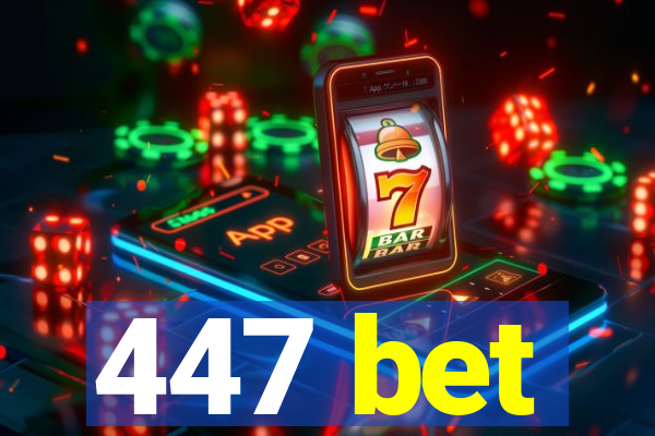 447 bet