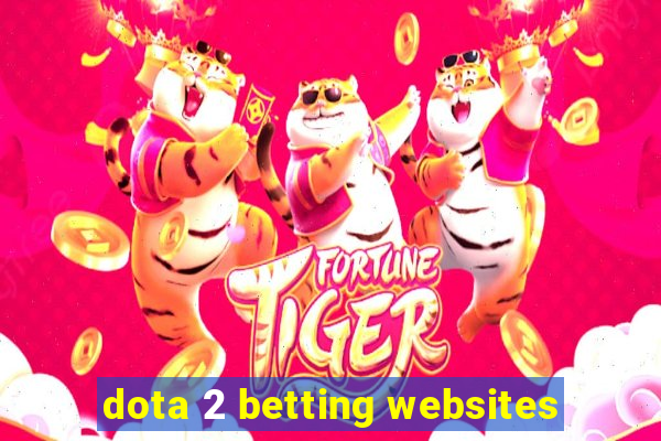 dota 2 betting websites