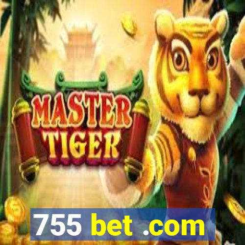 755 bet .com