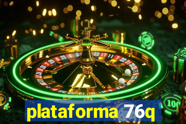 plataforma 76q