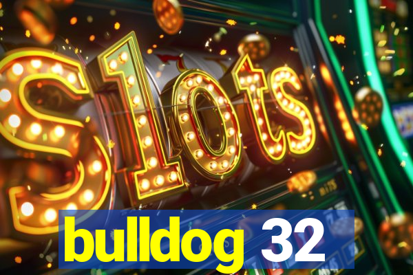 bulldog 32