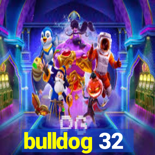 bulldog 32