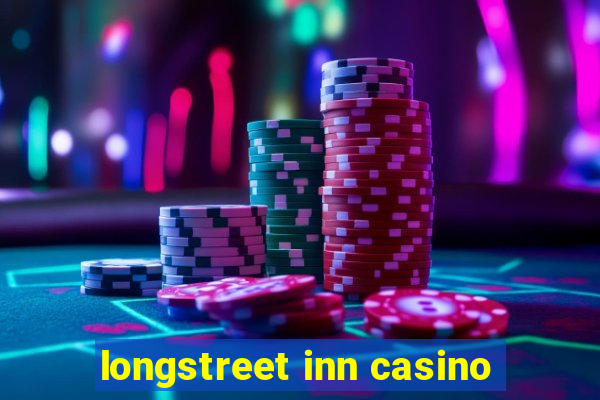 longstreet inn casino