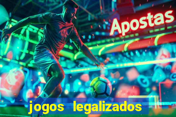 jogos legalizados no brasil