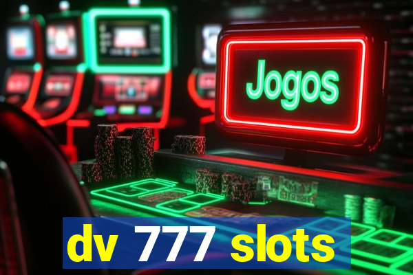 dv 777 slots