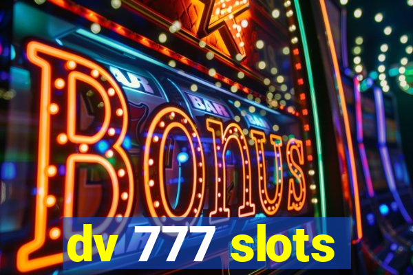 dv 777 slots