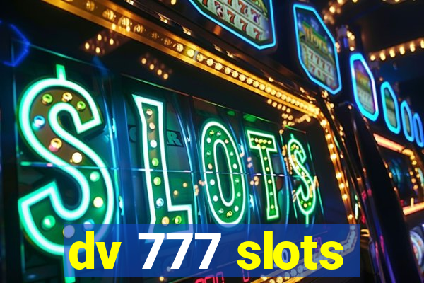 dv 777 slots