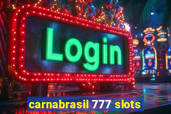 carnabrasil 777 slots