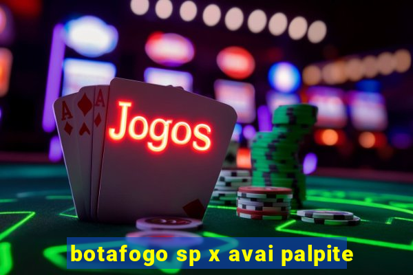 botafogo sp x avai palpite