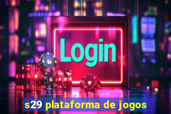 s29 plataforma de jogos