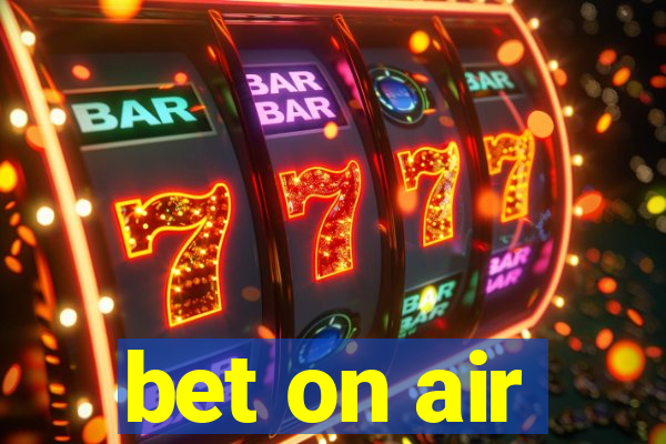 bet on air