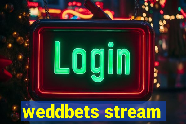 weddbets stream