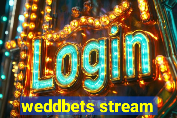 weddbets stream