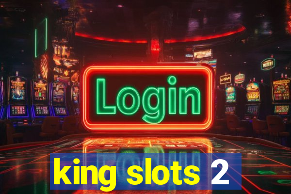 king slots 2