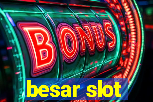 besar slot