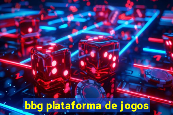 bbg plataforma de jogos