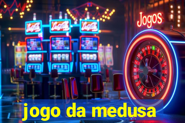 jogo da medusa