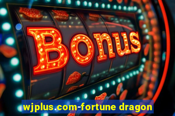 wjplus.com-fortune dragon