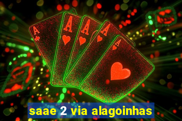 saae 2 via alagoinhas