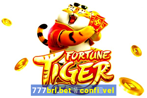 777brl.bet 茅 confi谩vel