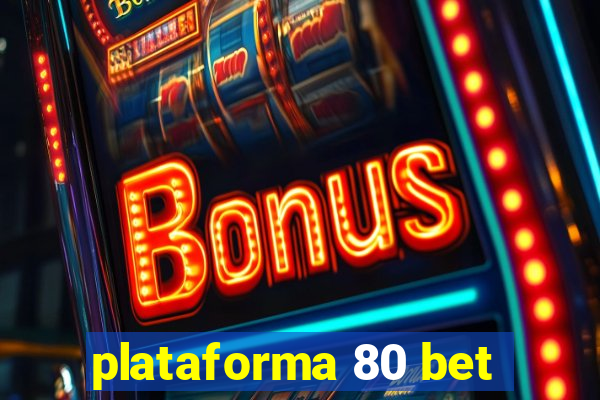 plataforma 80 bet