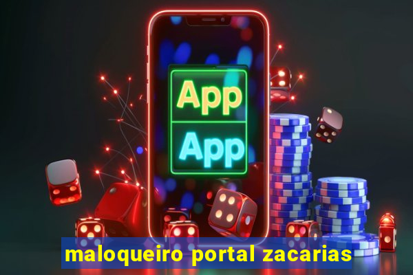 maloqueiro portal zacarias