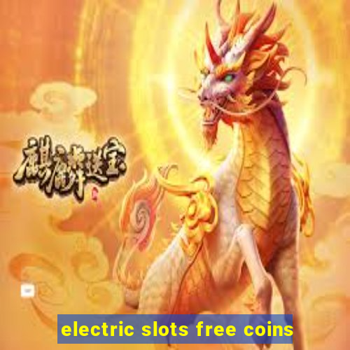 electric slots free coins