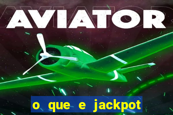 o que e jackpot no jogo do tigre