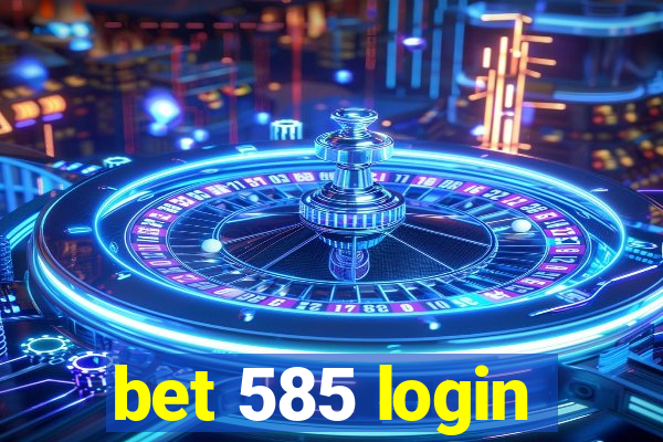 bet 585 login