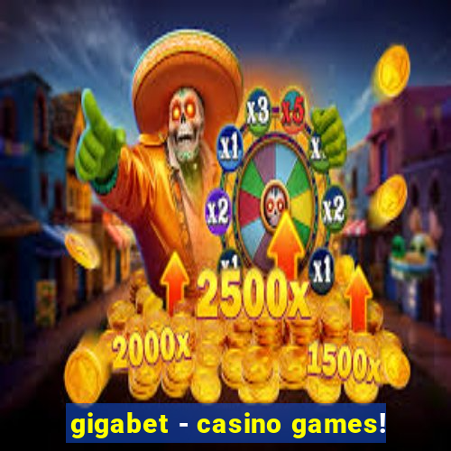 gigabet - casino games!