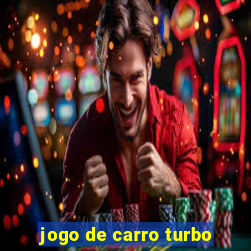 jogo de carro turbo