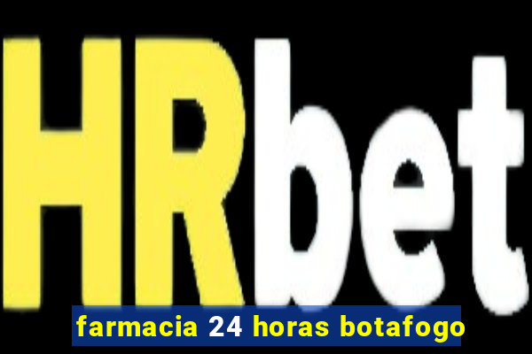 farmacia 24 horas botafogo