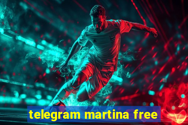 telegram martina free