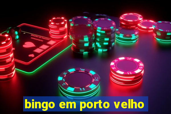 bingo em porto velho