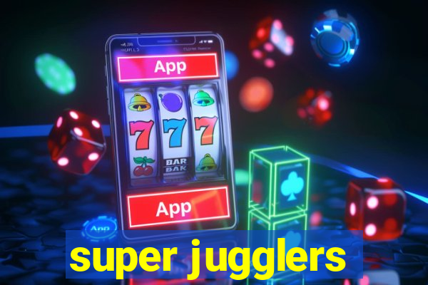 super jugglers