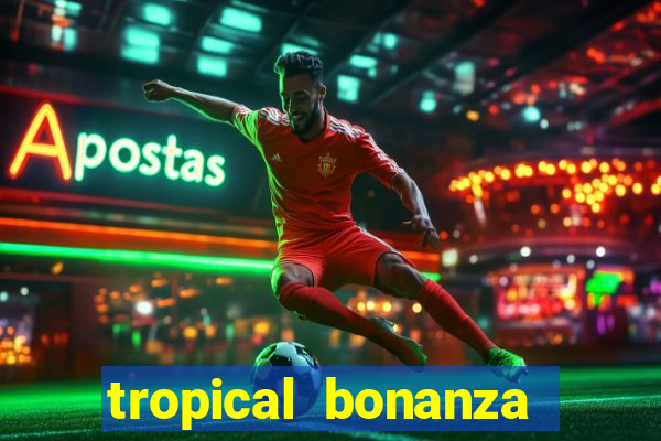 tropical bonanza slot free